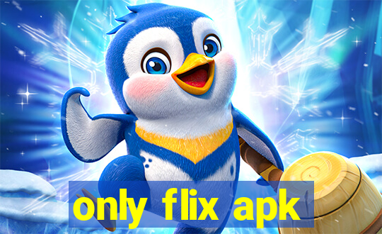 only flix apk